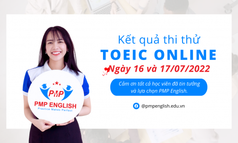 Kết quả thi thử TOEIC Online ngày 16 và 17/07/2022 tại PMP English