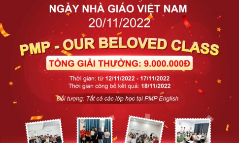 Cuộc thi: “PMP – OUR BELOVED CLASS”.