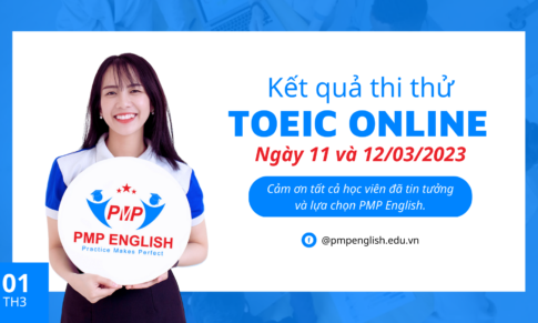 Kết quả thi thử TOEIC Online ngày 11 và 12/03/2023 tại PMP English