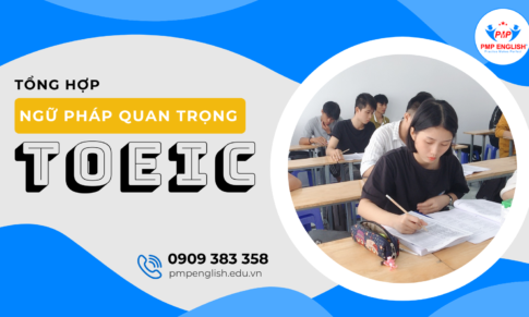 NGỮ PHÁP TOEIC – TẤT TẦN TẬT NGỮ PHÁP ẴM TRỌN 990 ĐIỂM TOEIC