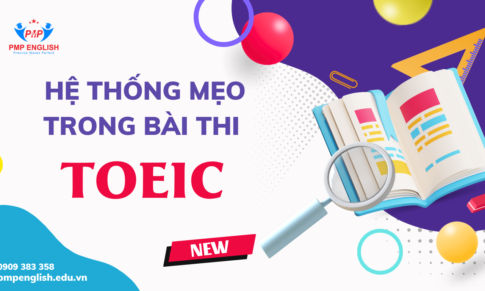 HỆ THỐNG MẸO TRONG BÀI THI TOEIC