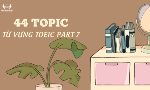 44 CHỦ ĐIỂM TỪ VỰNG TOEIC PART 7