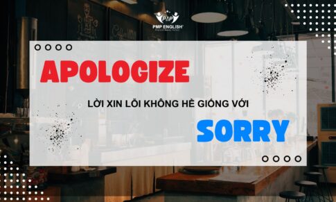 “APOLOGIZE”: lời xin lỗi không hề giống với “SORRY”