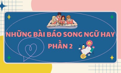 NHỮNG BÀI BÁO SONG NGỮ HAY PHẦN 2