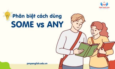 PHÂN BIỆT CÁCH DÙNG SOME VÀ ANY