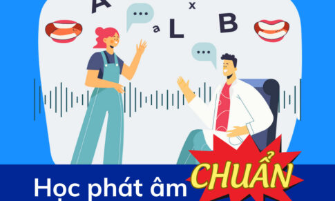 HỌC PHÁT ÂM CHUẨN NHƯ NGƯỜI BẢN XỨ