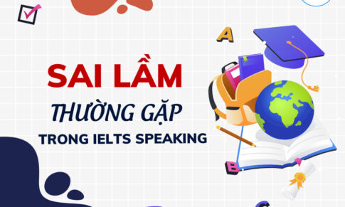  NHỮNG SAI LẦM THƯỜNG GẶP TRONG IELTS SPEAKING