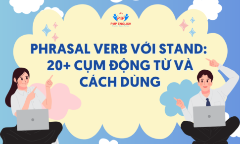 PHRASAL VERB VỚI STAND