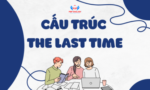 CẤU TRÚC THE LAST TIME