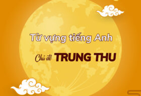 TẤT TẦN TẬT TỪ VỰNG VỀ TẾT TRUNG THU