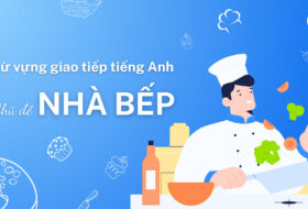 TỪ VỰNG GIAO TIẾP TIẾNG ANH CHỦ ĐỀ NHÀ BẾP