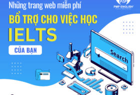 NHỮNG TRANG WEB MIỄN PHÍ BỔ TRỢ CHO VIỆC HỌC IELTS CỦA BẠN