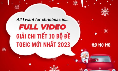 FULL GIẢI CHI TIẾT 10 BỘ ĐỀ THI THỬ TOEIC MỚI NHẤT 2023