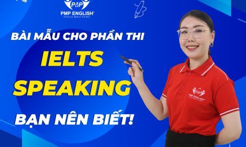 BÀI MẪU CHO PHẦN THI IELTS SPEAKING BẠN NÊN BIẾT – PHẦN 1