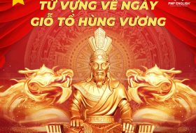 TỪ VỰNG VỀ NGÀY GIỖ TỔ HÙNG VƯƠNG